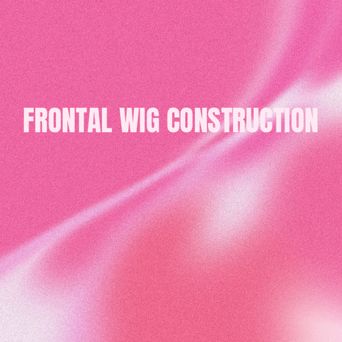 BYOB(BRING YOUR OWN BUNDLES) Frontal Wig Construction